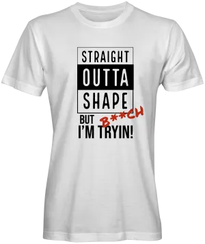 Straight Outta Shape Gym Slogan T-shirt